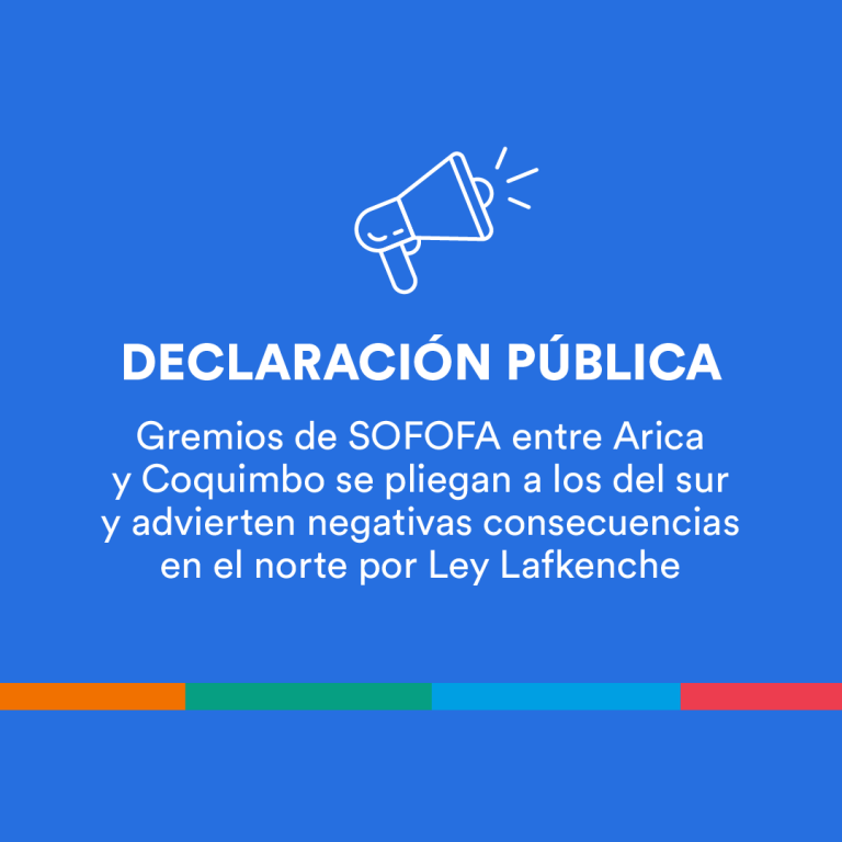 Declaración gremios de SOFOFA entre Arica y Coquimbo por Ley Lafkenche